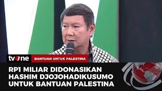 Hashim Djojohadikusumo Donasikan Rp1 Miliar untuk Bantuan Palestina  Bersatu untuk Palestina tvOne