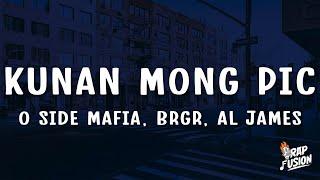 O Side Mafia Brgr - Kunan Mong Pic Lyrics Ft. Al James