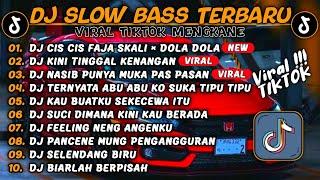 DJ SLOWBASS TERBARU 2024  DJ CIS CIS FAJA SKALI × DOLA DOLA  DJ KINI TINGGAL KENANGAN  MENGKANE