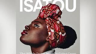 Isatou - The Whole Damn World Is Going Crazy official audio
