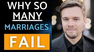 Why Marriages Fail Today So Often