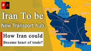 Iran Could Be The New Transit Hub Heres How