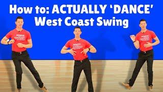 How to ACTUALLY DANCE West Coast Swing