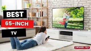 Best 65 Inch TVs 2024 - Big Screens Bigger Thrills