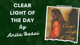 Clear light of day by Anita Desai explained in Malayalam