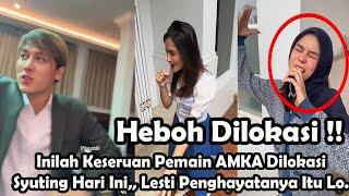 Inilah Keseruan Pemain AMKA DilokasiSyuting Hari Ini Lesti Penghayatanya Itu Lo.