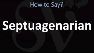 How to Pronounce Septuagenarian? CORRECTLY