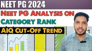 Neet pg 2024 category rank comparison neet pg category rank 2024  neet pg cut off 2024 trend