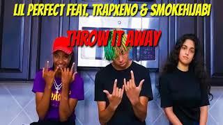 Lil Perfect feat. TrapXeno & SmokeHijabi - Throw It Away