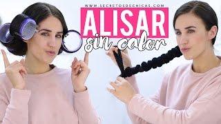 Cómo alisar el cabello sin calor  Pelo liso sin dañarlo