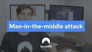 Man-in-the-middle Attacks Explained  NordVPN