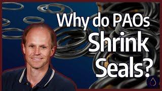 Why do PAOs Shrink Seals?