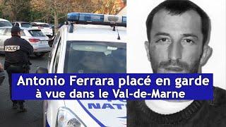 Antonio Ferrara placé en garde à vue dans le Val-de-Marne  DRM News Français