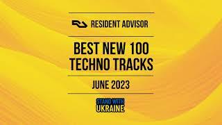 Resident Advisor Best New 100 Techno Tracks 2023-06-27