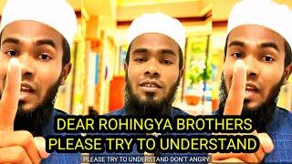 Ooo Rohingya brothers please try to understand.