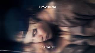 Rowan Drake - 2 people Official Audio