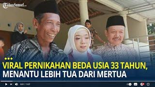 Viral Pernikahan Beda Usia 33 Tahun di Wonogiri Menantu 4 Tahun Lebih Tua dari Mertua