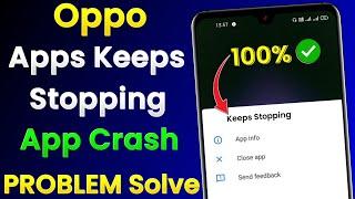 Oppo Apps Keeps Stopping Problem  Oppo App Crash Problem  Oppo Apps Auto Back Problem