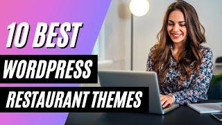 10+ Best Restaurant WordPress Themes of 2022