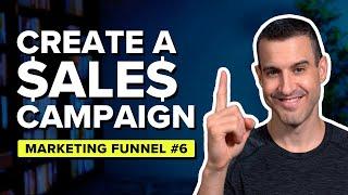 How To Create A Sales Campaign → Marketing Funnel #6