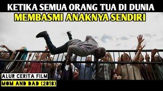 WABAH YANG MEMBUAT ORANG TUA DI DUNIA MEMBASMI ANAKNYA SENDIRI - Alur Cerita Film M0M AND D4D 2018