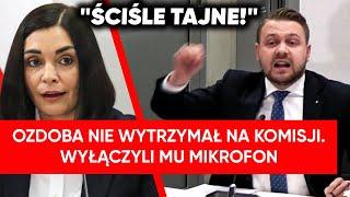 Ściśle tajne informacje. Ozdoba szarżował na komisji. Wyłączyli mu mikrofon