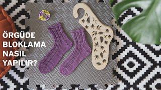 Bloklama Nasıl Yapılır ? Örgüde Bloklama - Blocking Socks