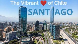 Santiago The Vibrant Heart of Chile