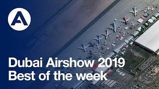 Dubai Airshow 2019 Best of the week