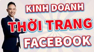 Kinh doanh thời trang trên kênh Facebook thành công 2021