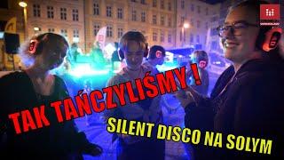 Silent Disco - tak tańczyliśmy na Solnym