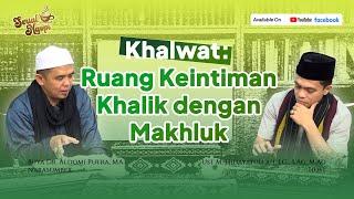 NGOPI Seri 12  Khalwat Ruang Keintiman Khalik dengan Makhluk  Buya Dr. Aldomi Putra MA