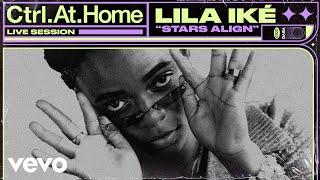 Lila Iké - Stars Align Live Session  Vevo Ctrl.At.Home