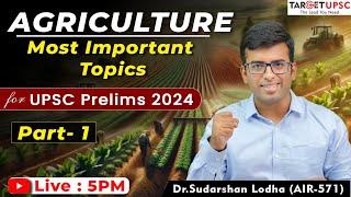 Part 1  Complete Agriculture for UPSC Prelims 2024  100% Probability Topics  Current + Static