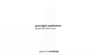 Pure Light meditation guided by Ram Dass