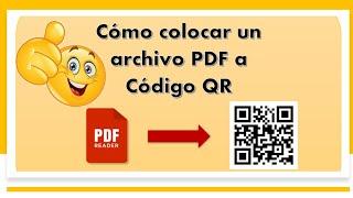 Cómo colocar un documento PDF en código QR  fácil y rápido.