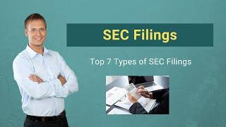 SEC Filings  Importance  Top 7 Types of SEC Filings