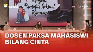 Modus Dosen Rayu Mahasiswi - Ringkus Predator Seksual Kampus Part 1  Mata Najwa