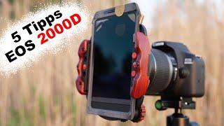 5 Tipps für die Canon EOS 2000D  Fotografie Tipps & Tricks