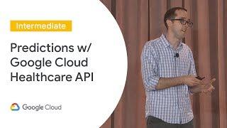 Real-Time Serverless Predictions With Google Cloud Healthcare API Cloud Next 19