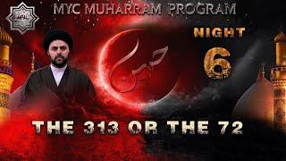 Night 6 - The 313 or The 72 - Sayed Ahmed Qazwini  MYC Muharram Program 20241446