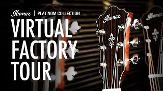 Ibanez Platinum Collection Virtual Factory Tour