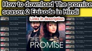 How to download The Promise season 2 in Hindi bubbed with out vidmate yemin The Promise season 2