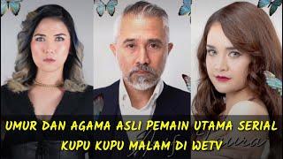 TERPOPULERUMUR DAN AGAMA ASLI PEMAIN UTAMA SERIAL KUPU KUPU MALAM DI WETV