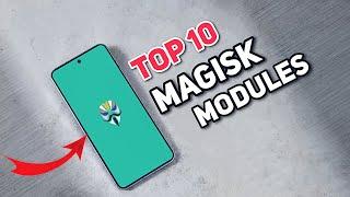 Top 10 Magisk Modules Im using in 2023