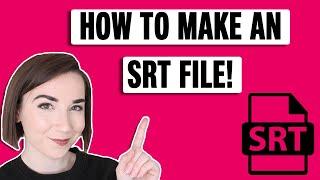 What is an SRT File and How do I Make One?