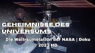 Die Weltraumstation der NASA - Universum Doku 2023 HD