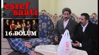 Eşref Saati 16. Bölüm