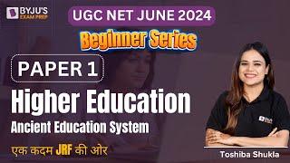 UGC NET JUNE 2024  Paper 1  Higher Education - Ancient Education System  Toshiba Mam