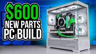 $600 Gaming PC Build Guide All New Parts
